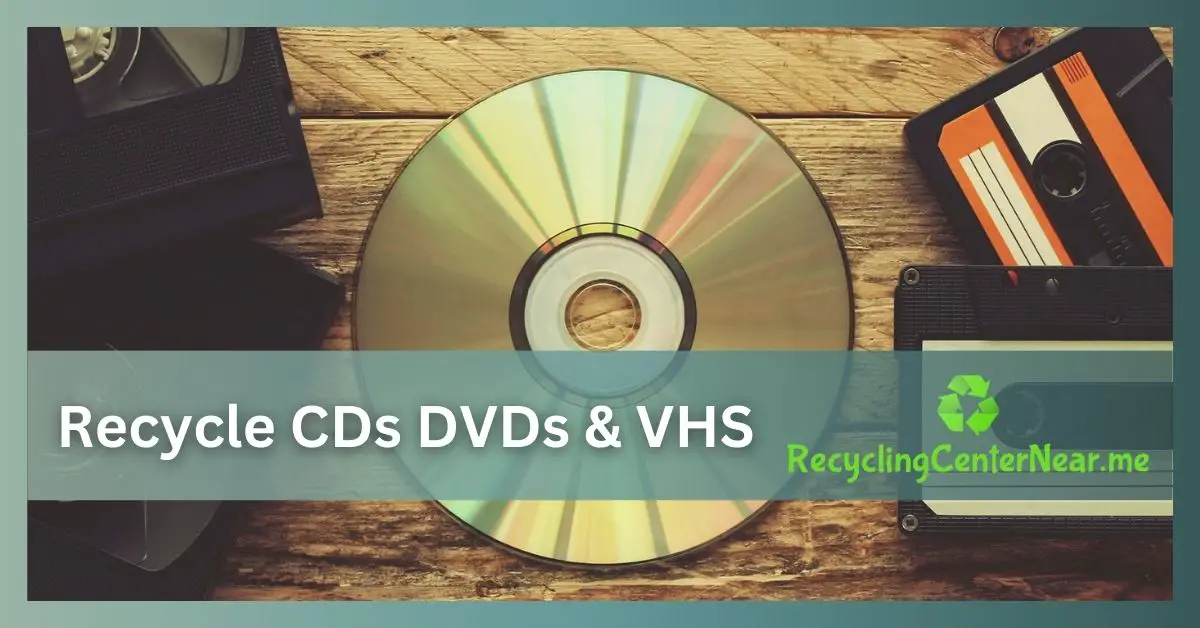 How to Recycle CDs DVDs VHS